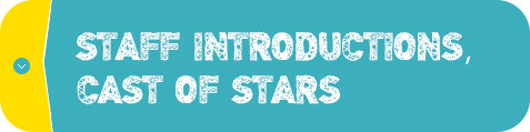 Staff Introductions, Cast of Stars